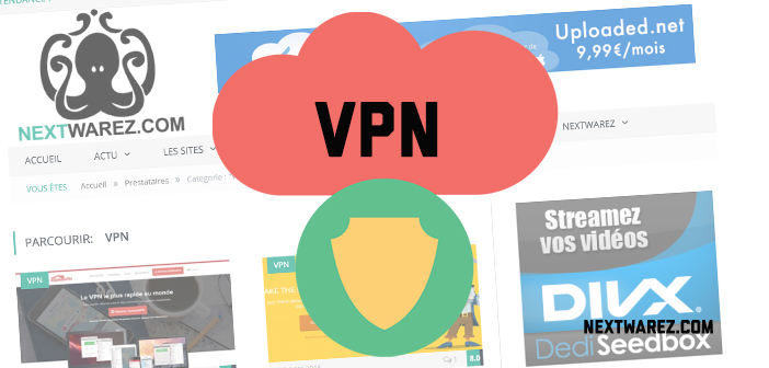 Notre comparatif des meilleurs VPN